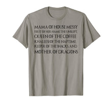Load image into Gallery viewer, Mama Of House Messy First Of Her Name The Unslept Shirt
