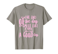 Load image into Gallery viewer, If you smell like a horse then it was a good day t-shirt
