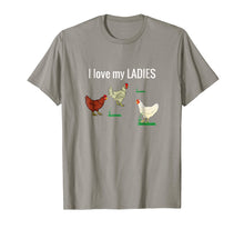 Load image into Gallery viewer, Funny Chicken t shirt for chicken farmers! I Love My Ladies
