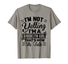 Load image into Gallery viewer, I&#39;m Not Yelling I&#39;m A Brooklyn Girl Cute Funny Saying Shirt
