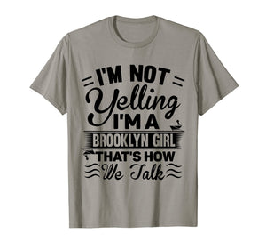 I'm Not Yelling I'm A Brooklyn Girl Cute Funny Saying Shirt