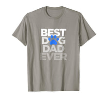 Load image into Gallery viewer, Men&#39;s Best Dog Dad Ever T-Shirt Husband Father&#39;s Day Gifts
