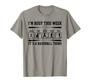 I'm Busy This Week T-Shirt Its Baseball Thing Player