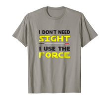 Load image into Gallery viewer, I Use The Force Low Vision, Blind, T-Shirt
