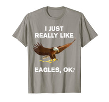 Load image into Gallery viewer, I Just Really Like Eagles OK? Funny Bald Eagle T-Shirt
