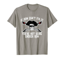 Load image into Gallery viewer, Funny Pirate T-shirt If Rum Can't Fix It Not Using Enough

