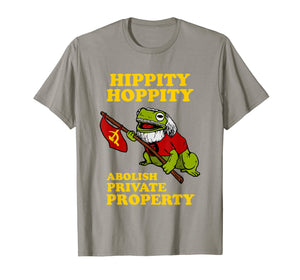 Hippity Hoppity Abolish Private Property T-Shirt - Frog Meme