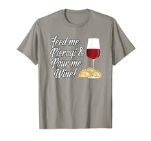 Load image into Gallery viewer, Feed Me Pierogi and Pour Me Wine T-Shirt
