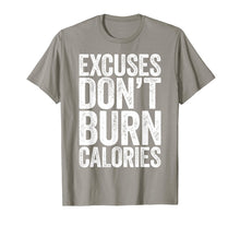 Load image into Gallery viewer, Excuses Don&#39;t Burn Calories T-Shirt Gym Workout Gift Shirt
