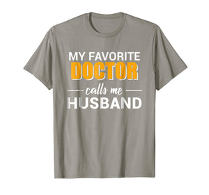 My Favorite Doctor Calls Me Husband Funny T-shirt