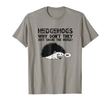 Load image into Gallery viewer, Hedgehogs, Why Don't They Just Share...  Funny Hedge Shirt.

