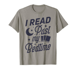 I Read Past My Bedtime T shirt Book Lover Funny Reading Gift