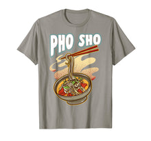 Load image into Gallery viewer, Pho Sho Vietnamese Noodles Soup Bowl T Shirt Rice Pun Gift
