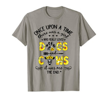 Load image into Gallery viewer, Once Upon A Time there Was A Girl Love Dogs &amp; Cows T-Shirt

