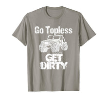 Load image into Gallery viewer, Go Topless Get Dirty Funny Jeep T Shirt
