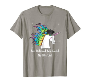 Graduation Unicorn Shirt She Believed Did School Gift 2017