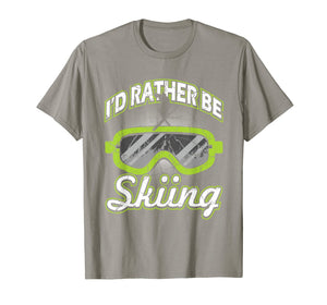 I'd Rather Be Skiing T-Shirt Funny Ski Tee Skier Slopes Gift