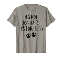 Load image into Gallery viewer, It's Not Dog Hair It's Fur-Fetti T-Shirt
