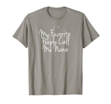Load image into Gallery viewer, Funny My Favorite People Call Me Nana T-Shirt-5909091
