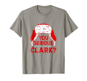 You Serious Clark? Funny Christmas Holiday T Shirt