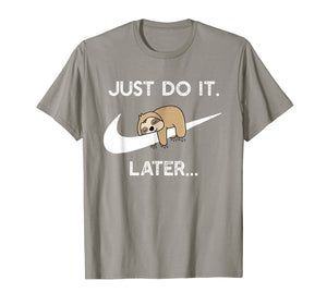 Do It Later Funny Sleepy Sloth For Lazy Sloth Lover T-Shirt
