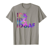 Load image into Gallery viewer, IDK IDC IDGAF T-Shirt-513165
