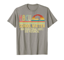 Load image into Gallery viewer, HBCU School Matter Our Educational Roots Are Historical Gift T-Shirt-3448158

