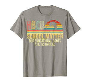 HBCU School Matter Our Educational Roots Are Historical Gift T-Shirt-3448158