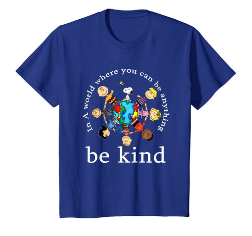 In A World Where You Can Be Anything Be Kind - Kindness Day T-Shirt-130289