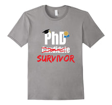 Load image into Gallery viewer, PhD Survivor Funny PhD graduation Tshirt

