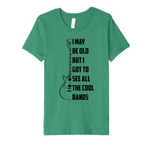 Load image into Gallery viewer, I May Be Old But I Got To See All The Cool Bands Shirt Gift
