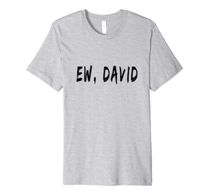 Funny Birthday Ew, David t-shirt