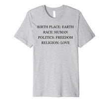 Load image into Gallery viewer, Birthplace Earth Race Human - Freedom and Love - T-Shirt
