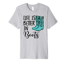 Load image into Gallery viewer, Cowgirl T Shirt - Life is Better In Boots Country T Shirt
