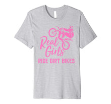 Load image into Gallery viewer, Real Girls Ride Dirt Bikes Shirt | Funny Motocross Gift
