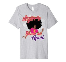 Load image into Gallery viewer, African American Birthday Shirt Gift Bougie April Women
