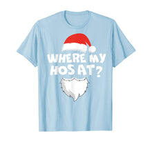 Load image into Gallery viewer, Where My Hos At Christmas Gift Funny Adult Santa Claus Hoes T-Shirt
