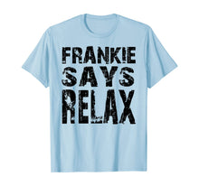 Load image into Gallery viewer, Frankie say relax The One With The Tiny T-Shirt
