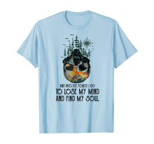 Load image into Gallery viewer, And into the forest I go to lose my mind and find my soul T-Shirt-83003

