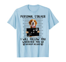 Load image into Gallery viewer, Personal Stalker I Will Follow You Beagle Lover Gift T-Shirt-382232
