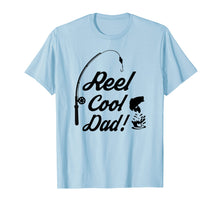 Load image into Gallery viewer, Reel Cool Dad Fishing Funny Shirt Fathers Day Birthday Gift
