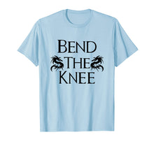Load image into Gallery viewer, Bend The Knee to Dragon tee

