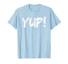 Load image into Gallery viewer, Did We Just Become Best Friends - YUP! T-Shirt Gift
