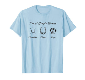I'm A Simple Woman Sunshine Horses Dogs T Shirt