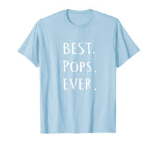 Load image into Gallery viewer, Best Pops Ever tshirt - Grandpa or Dad nickname t shirt tee

