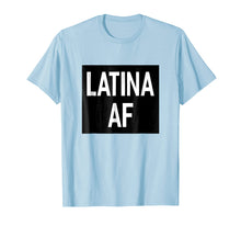 Load image into Gallery viewer, Latina AF T-Shirt
