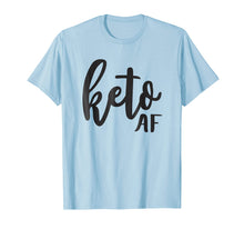 Load image into Gallery viewer, Keto AF Funny Fitness Tshirt
