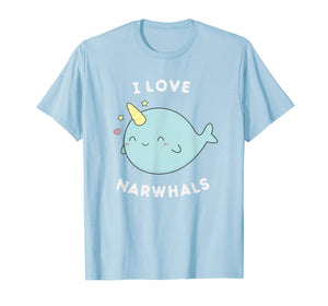 Cute Kawaii I Love Narwhals T-Shirt