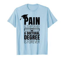 Load image into Gallery viewer, Funny PhD Graduation Gift T-Shirt
