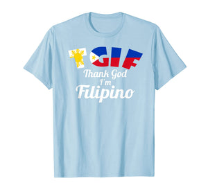 Thank God I'm Filipino Funny Pinoy Philippines T-Shirt
